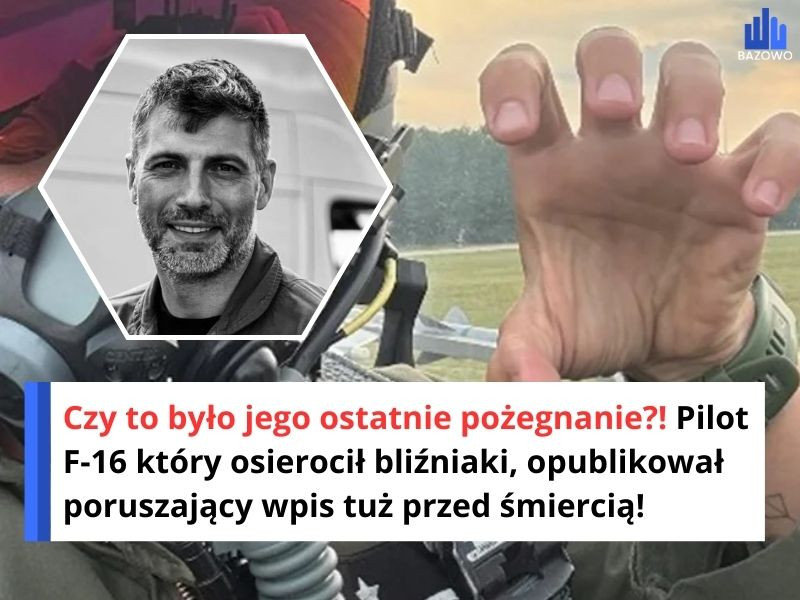 Czy to było jego ostatnie pożegnanie?! Pilot F-16 który osierocił bliźniaki, opublikował poruszający wpis tuż przed śmiercią!